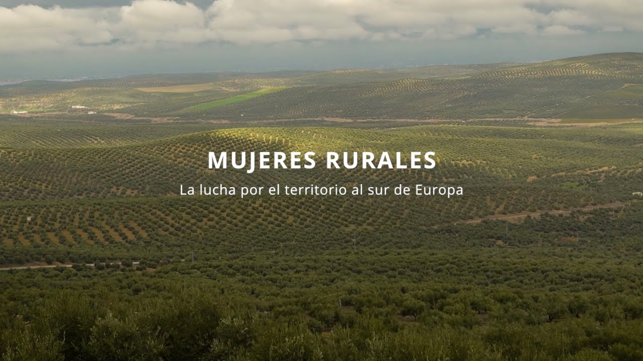 'Mujeres rurales. La lucha por el territorio al sur de Europa'